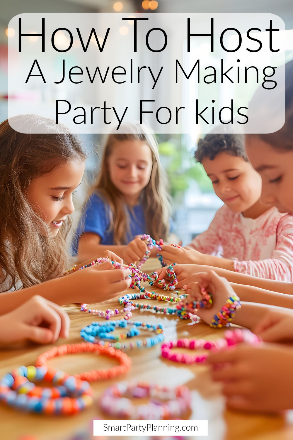How To Host A Jewelry Making Party For Kids Learn how to host a fun jewelry making party for kids with easy ideas for supplies, setup, decorations, food, and creative party inspiration.